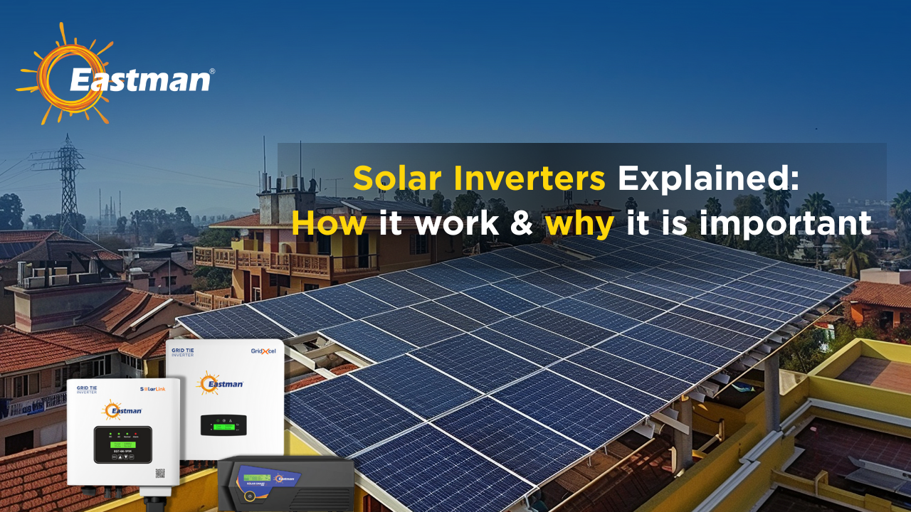 Solar Inverters Explained: How it work & why it is important 