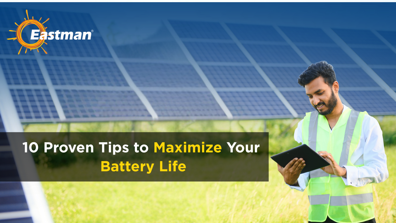 10 Proven Tips to Maximize your Battery Life