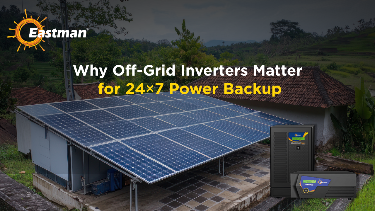 Why Off-Grid Inverters Matter for 24×7 Power Backup