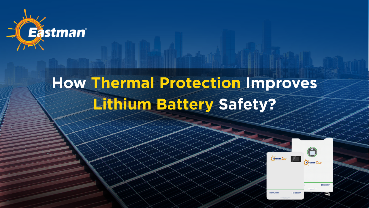 How Thermal Protection Improves Lithium Battery Safety